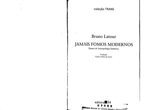 Jamais fomos modernos: ensaio de antropologia simétrica