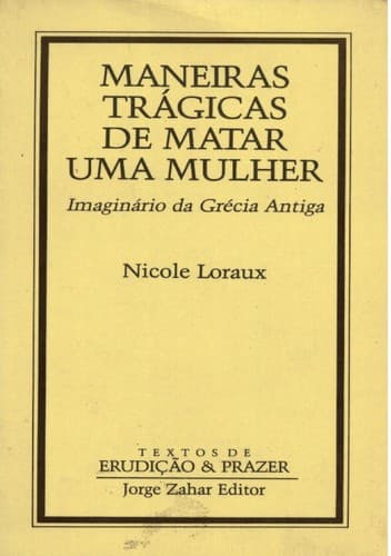 Maneiras Trágicas de Matar uma Mulher: Imaginário da Grécia Antiga