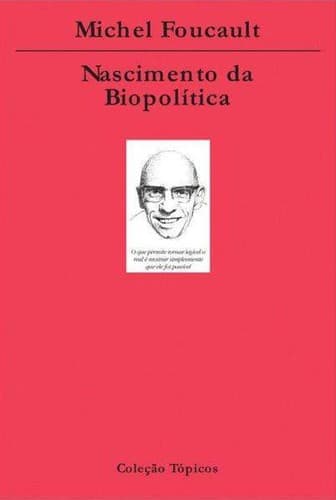 Nascimento da biopolítica: curso dado no Collège de France (1978-1979)