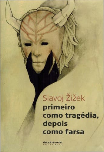Primeiro como tragédia, depois como farsa