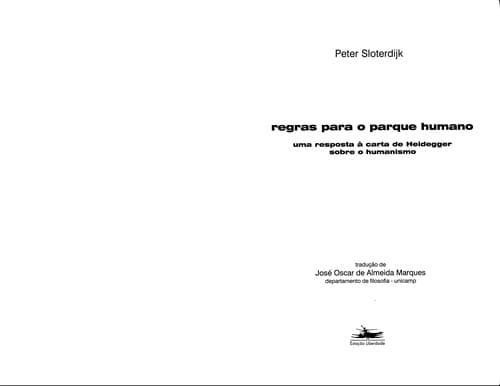 Regras para o parque humano: uma resposta à carta de Heidegger sobre o humanismo