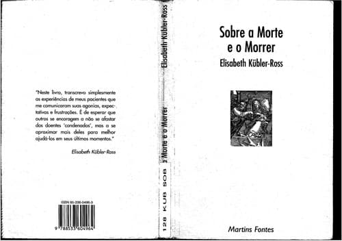 Sobre a morte e o morrer: o que os doentes terminais tem para ensinar a medicos enfermeiras, religiosos e aos seus proprios parentes