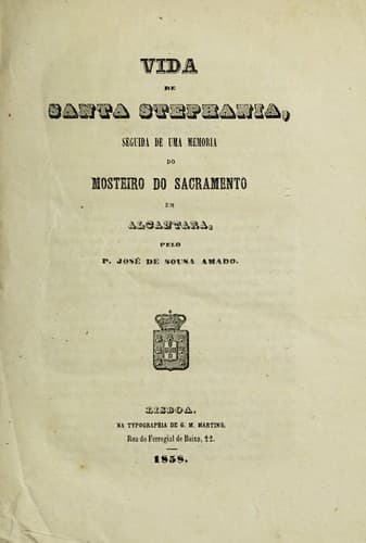 Vida de Santa Stephania: seguida de uma memoria do mosteiro do Sacramento em Alcantara