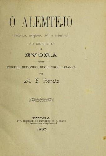 O Alemtejo historico, religioso, civil e industrial no districto de Evora: Portel, Redondo, Reguengos e Vianna