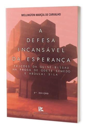 A defesa incansável da esperança: feições da Guiné-Bissau na prosa de Odete Semedo e Abdulai Sila