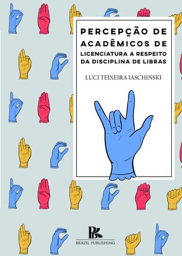 Percepção de acadêmicos de licenciatura a respeito da disciplina de Libras