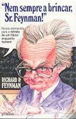 Nem sempre a brincar, Sr. Feynman!