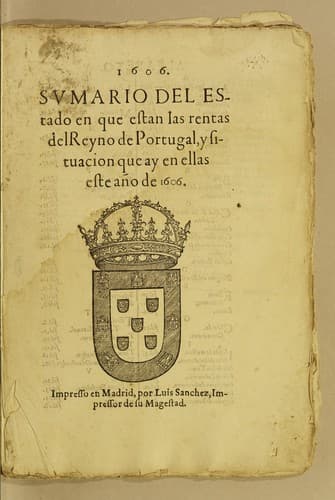 Sumario del estado en que estan las rentas del reyno de Portugal, y situacion que ay en ellas este año de 1606