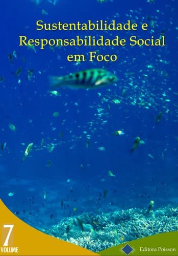 Sustentabilidade e Responsabilidade Social em Foco – Volume 7