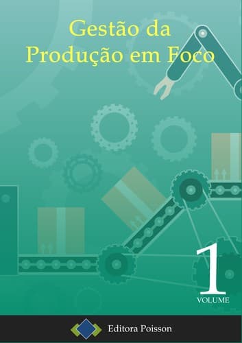 Gestão da Produção em Foco – Volume 1