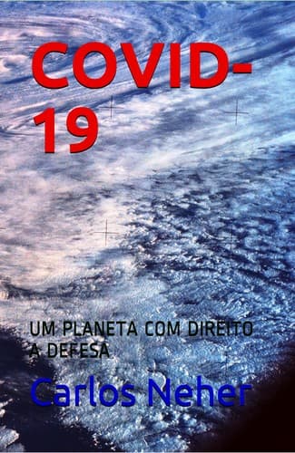CORONAVIRUS – COVID 19: UM PLANETA COM  DIREITO A DEFESA