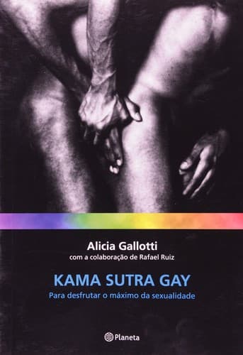 Kama Sutra Gay: para Desfrutar o Máximo da Sexualidade