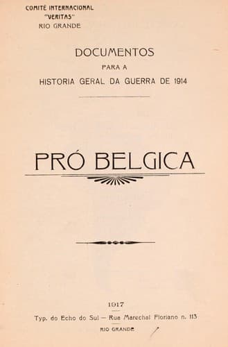 Documentos para a historia geral da guerra de 1914: pro  Belgica