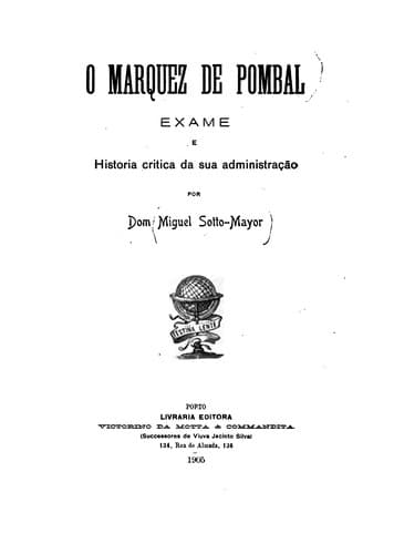 O Marquez de Pombal: exame e historia critica da sua administração