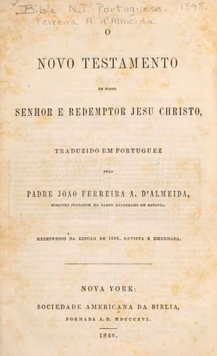O novo testamento de nosso Senhor e redemptor Jesus Christo: traduzido em portuguez pelo ... Jao o Ferreira d'Almeida