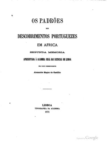 Os padrões dos descobrimentos portuguezes em Africa: segunda memória apresentada á Academia Real das Sciencias de Lisboa