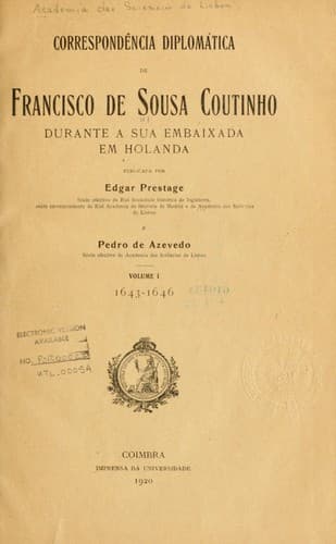 Correspondência diplomática de Francisco de Sousa Coutinho durante a sua embaixada em Holanda.