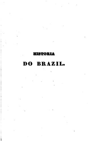 História do Brazil: desde a chegada da família de Braganca, em 1808, até a abdiçacao de d. Pedro ...