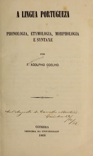 A lingua portugueza: phonologia, etymologia, morphologia e syntaxe