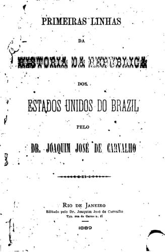 Primeiras linhas da historia da Republica dos Estados Unidos do Brazil
