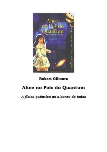 Alice no País do Quantum: a Física Quântica ao Alcance de Todos
