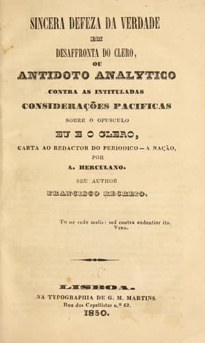 Sincera defeza da verdade em desaffronta do clero, ou Antidoto analytico contra as intituladas Considerações pacificas sobre o opusculo Eu e o clero, carta ao