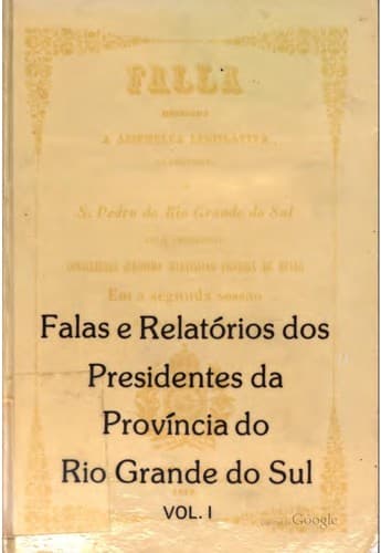 Falas e relatórios dos presidentes da Província do Rio Grande do Sul