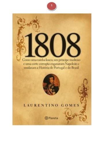 1808: como uma rainha louca, um príncipe medroso e uma corte corrupta enganaram Napoleão e mudaram e história de Portugal e do Brasil