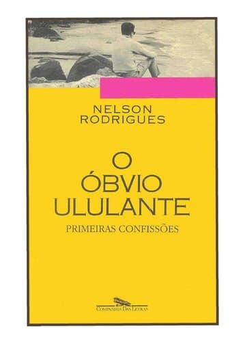O o bvio ululante: as primeiras confisso es