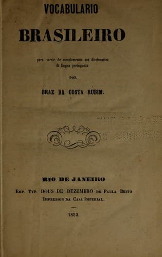 Vocabulario brasileiro para servir de complemento aos diccionarios da lingua portugueza por Braz da Costa Rubim