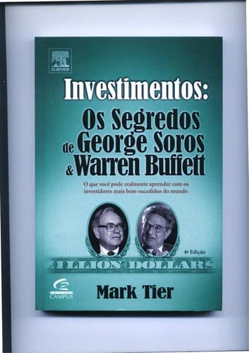 Investimentos: os segredos de George Soros e Warren Buffett