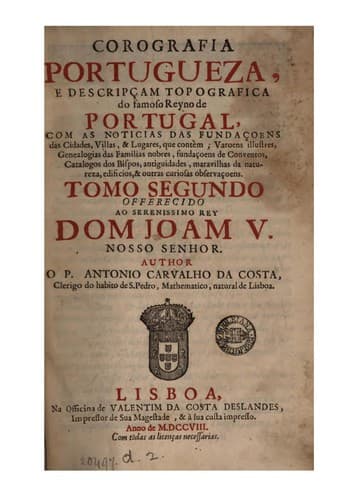 Corografia portugueza, e descripçam topografica do famoso reyno de Portugal