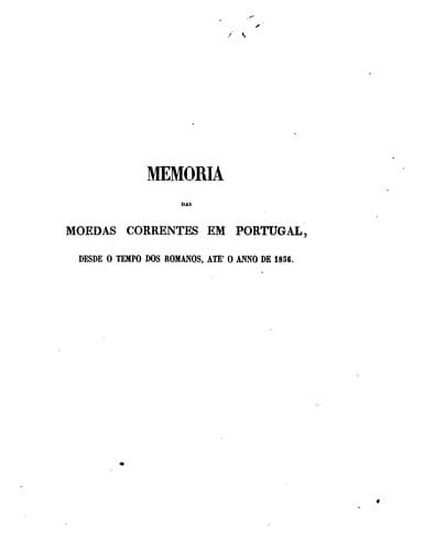 Memoria das moedas correntes em Portugal, desde o tempo dos romanos