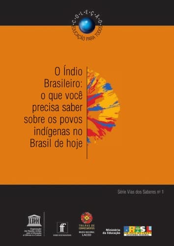 O índio brasileiro: o que você precisa saber sobre os povos indígenas no Brasil de hoje