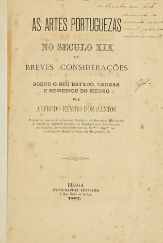 As artes portuguezas no seculo XIX: ou breves considerações sobre o seu estado, causas e remedios do mesmo