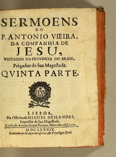 Sermoens do P. Antonio Vieira, da Companhia de Jesu, visitador da Provincia do Brasil, Prègador de Sua Magestade. Quinta parte
