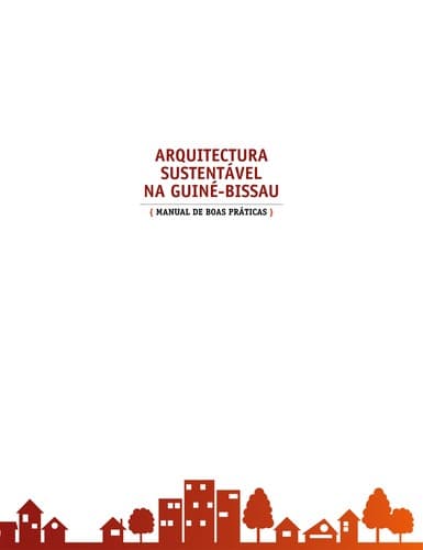 Arquitectura sustenta vel na Guine -Bissau: manual de boas pra ticas