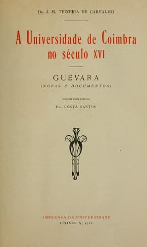 A Universidade de Coimbra no século XVI (Guevara, notas e documentos)