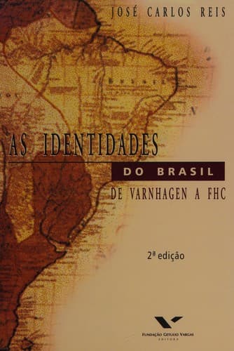 As identidades do Brasil: de Varnhagen a FHC