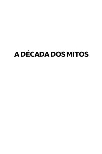 A década dos mitos