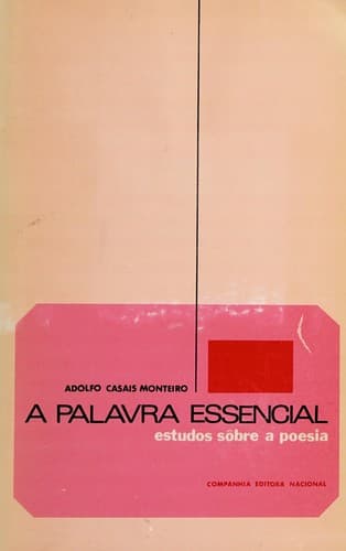 A palavra essencial: estudos sôbre a poesia.