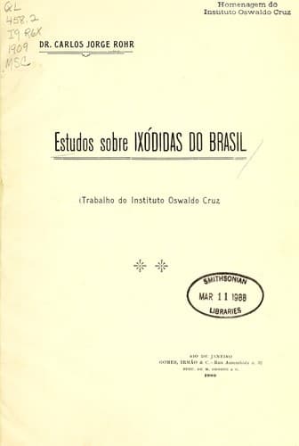 Estudos sobre ixódidas do Brasil: (Trabalho do Instituto Oswaldo Cruz)