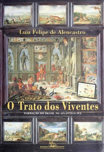 O trato dos viventes: formação do Brasil no Atlântico Sul, séculos XVI e XVII