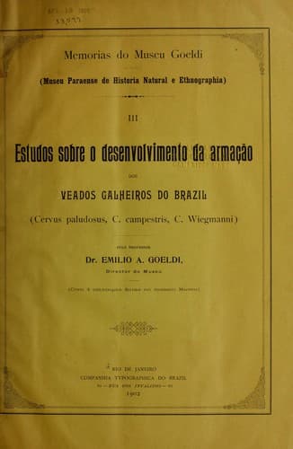 Estudos sobre desenvolvimento da armac ʹa o dos veados galheiros do Brazil: (Cervus paludosus, C. campestris, C. Wiegmanni)
