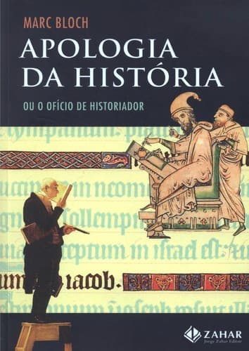 Apologia da História, ou, o Ofício de Historiador