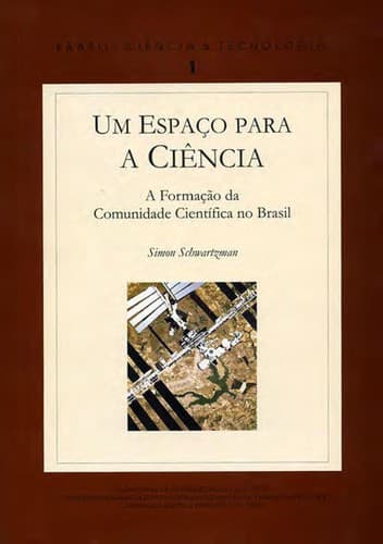 Um espaço para a ciência: A formaçao da comunidade científica no Brasil