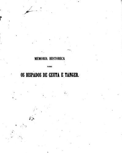 Memoria histórica sobre os bispados de Cueta e Tanger