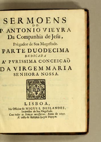 Sermoens do P. Antonio Vieyra da Companhia de Jesu, prègador de Sua Magestade. Parte duodecima