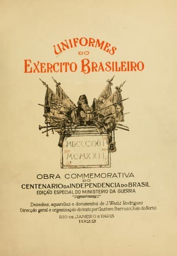Uniformes do Exercito brasileiro, 1730-1922: Obra commemorativa do Centenario da Independencia do Brasil