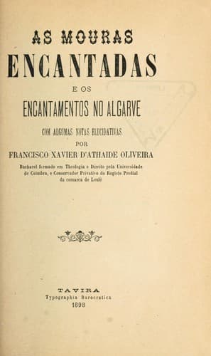 As mouras encantadas e os encantamentos no Algarve: com algumas notas elucidativas